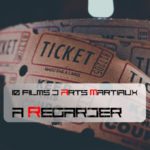 10 films d'arts martiaux à regarder