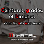 Ceintures, grades, et kimonos dans les arts martiaux