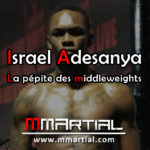 Israel Adesanya : La pépite des middleweights
