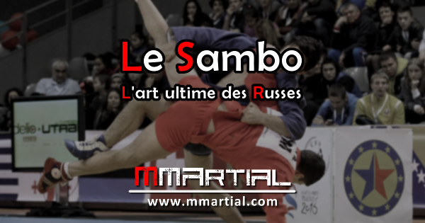 Le sambo : L'art martial ultime des Russes