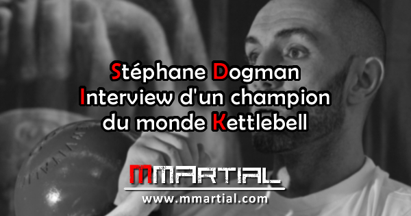 Stéphane Dogman : Interview d'un champion du monde Kettlebell