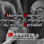 Stéphane Dogman : Interview d'un champion du monde Kettlebell
