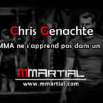 Faisons connaissance avec Chris Genachte auteur de "Le MMA ne s'apprend pas dans un livre"