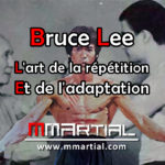 Bruce Lee : L'art de la répétition et de l'adaptation