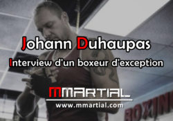 Johann Duhaupas : Interview d'un boxeur d'exception