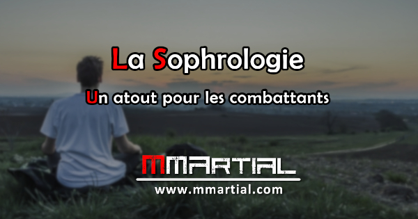 La sophrologie : Un vrai atout pour les combattants