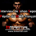 Interview de Johan Segas, pépite du MMA français