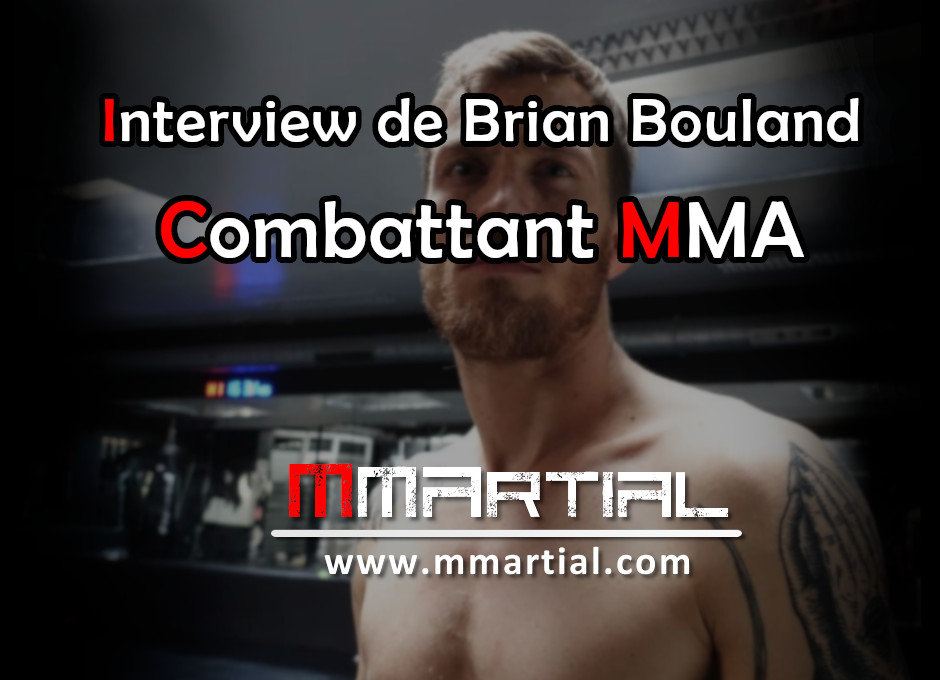 Faisons Connaissance Avec Brian Bouland Combattant De Mma Mmartial Faisons Connaissance Avec Brian Bouland Combattant De Mma Mmartial