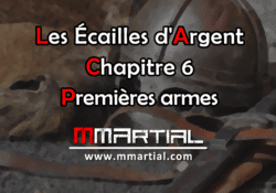 Les Écailles d'Argent : Chapitre 6 - Premières armes